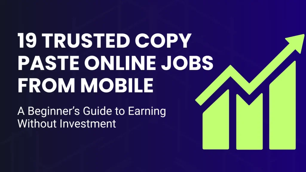 Discover 19 trusted copy-paste online jobs you can do from your mobile without investment