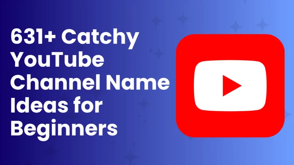 Discover 631+ catchy and unique YouTube channel name ideas perfect for beginner