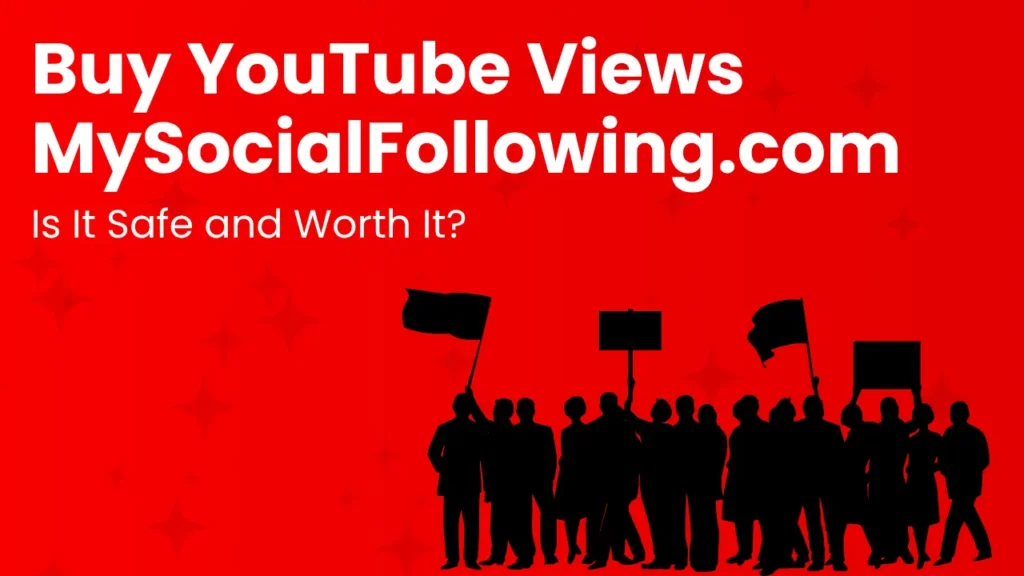 Buy YouTube Views” from MySocialFollowing.com